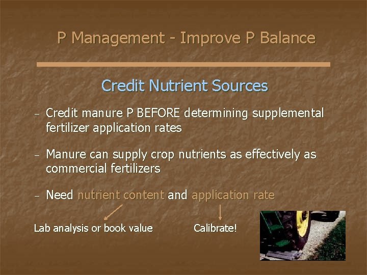 P Management - Improve P Balance Credit Nutrient Sources − Credit manure P BEFORE