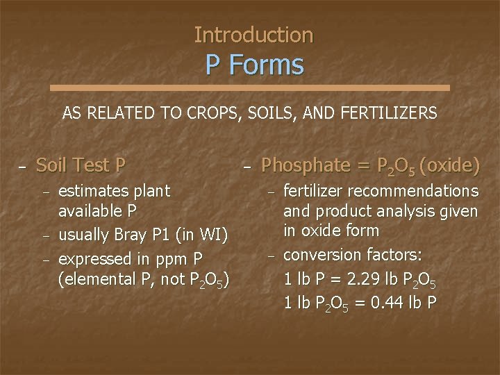 Introduction P Forms AS RELATED TO CROPS, SOILS, AND FERTILIZERS − Soil Test P