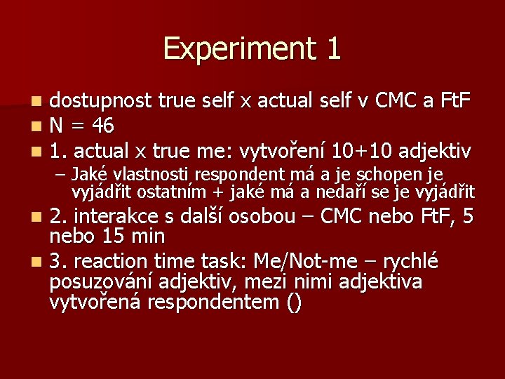 Experiment 1 n n n dostupnost true self x actual self v CMC a