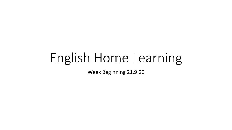 English Home Learning Week Beginning 21. 9. 20 