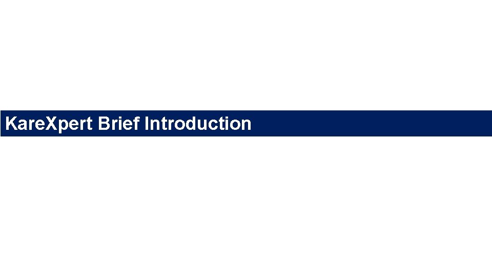 Kare. Xpert Brief Introduction 