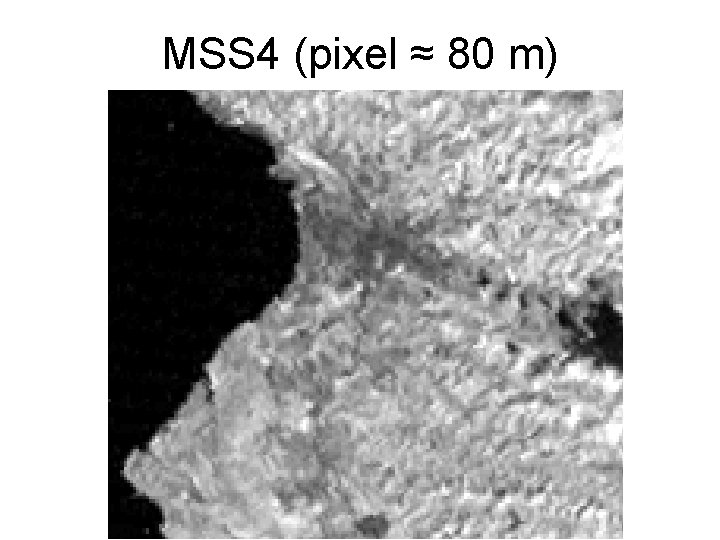 MSS 4 (pixel ≈ 80 m) MSS 4 (pixel ≈ 80 m)