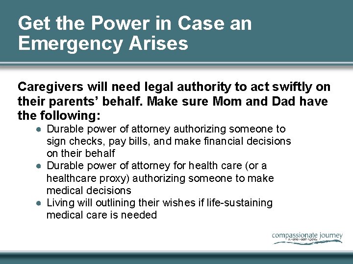 Get the Power in Case an Emergency Arises Caregivers will need legal authority to