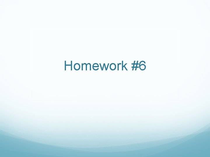 Homework #6 
