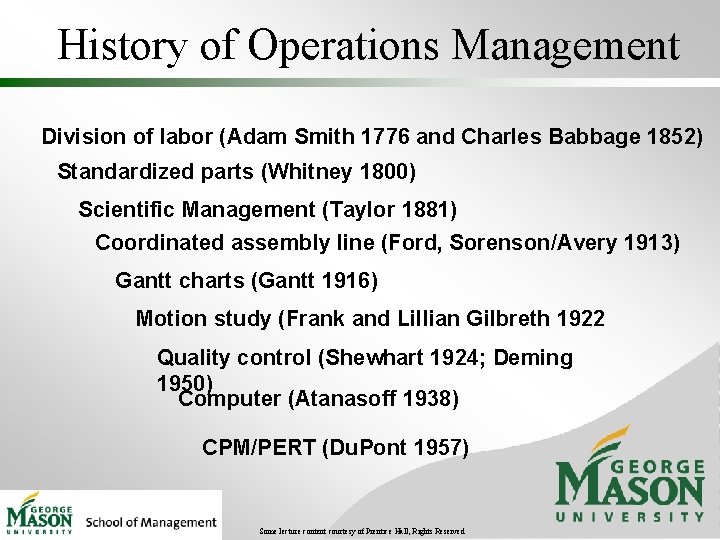 History of Operations Management Division of labor (Adam Smith 1776 and Charles Babbage 1852)