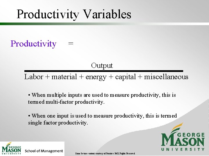 Productivity Variables Productivity = Output Labor + material + energy + capital + miscellaneous