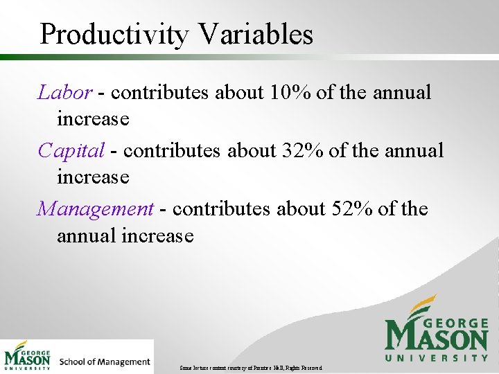 Productivity Variables Labor - contributes about 10% of the annual increase Capital - contributes