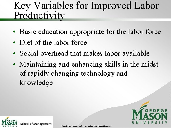 Key Variables for Improved Labor Productivity • • Basic education appropriate for the labor