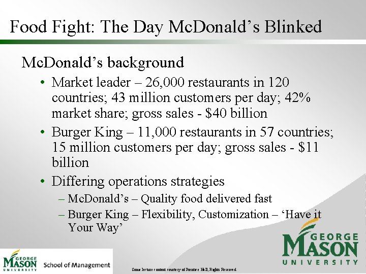 Food Fight: The Day Mc. Donald’s Blinked Mc. Donald’s background • Market leader –