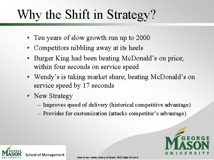 Why the Shift in Strategy? • Ten years of slow growth run up to