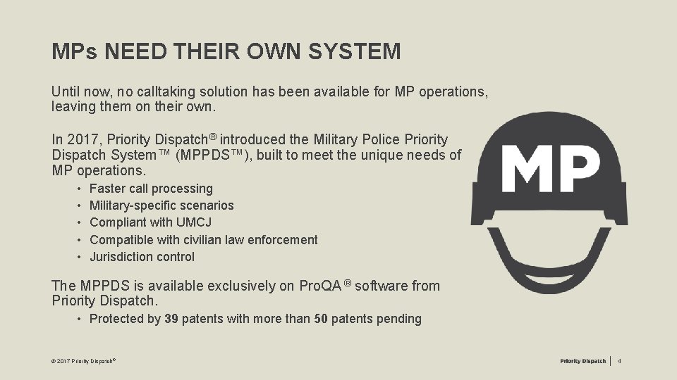 MPs NEED THEIR OWN SYSTEM Until now, no calltaking solution has been available for