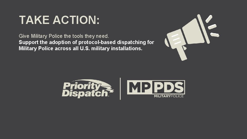 TAKE ACTION: Give Military Police the tools they need. Support the adoption of protocol-based