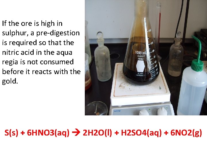 If the ore is high in sulphur, a pre-digestion is required so that the If the ore is high in sulphur, a pre-digestion is required so that the