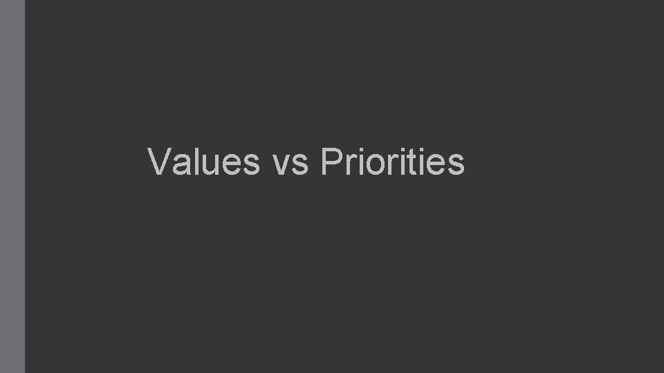 Values vs Priorities 