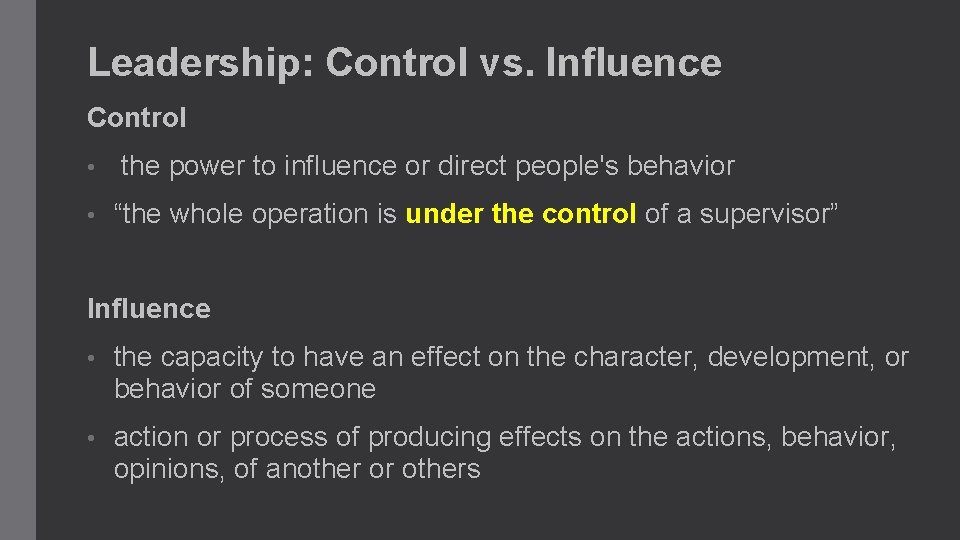 Leadership: Control vs. Influence Control • • the power to influence or direct people's