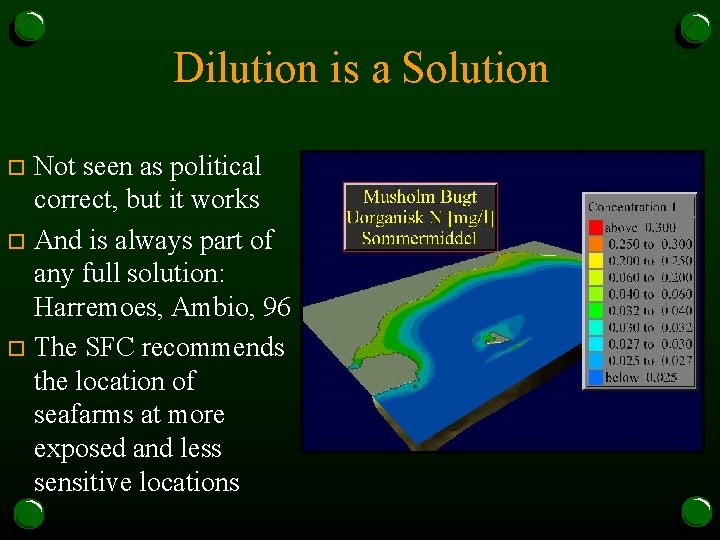 Dilution is a Solution Not seen as political correct, but it works o And
