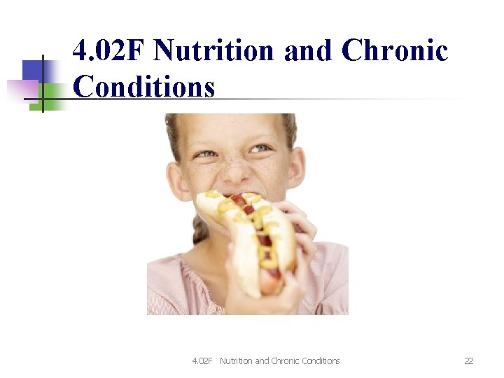 4. 02 F Nutrition and Chronic Conditions 22 4. 02 F Nutrition and Chronic Conditions 22