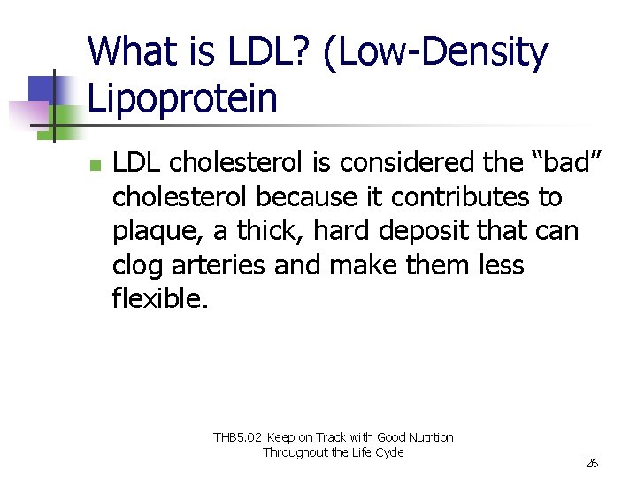 What is LDL? (Low-Density Lipoprotein n LDL cholesterol is considered the “bad” cholesterol because What is LDL? (Low-Density Lipoprotein n LDL cholesterol is considered the “bad” cholesterol because
