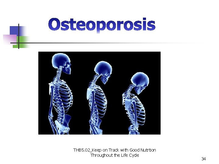 THB 5. 02_Keep on Track with Good Nutrtion Throughout the Life Cycle 34 THB 5. 02_Keep on Track with Good Nutrtion Throughout the Life Cycle 34