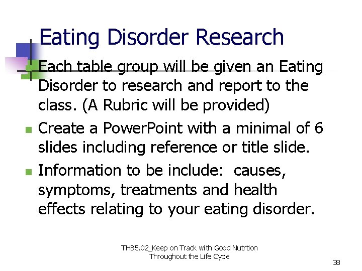 Eating Disorder Research n n n Each table group will be given an Eating Eating Disorder Research n n n Each table group will be given an Eating
