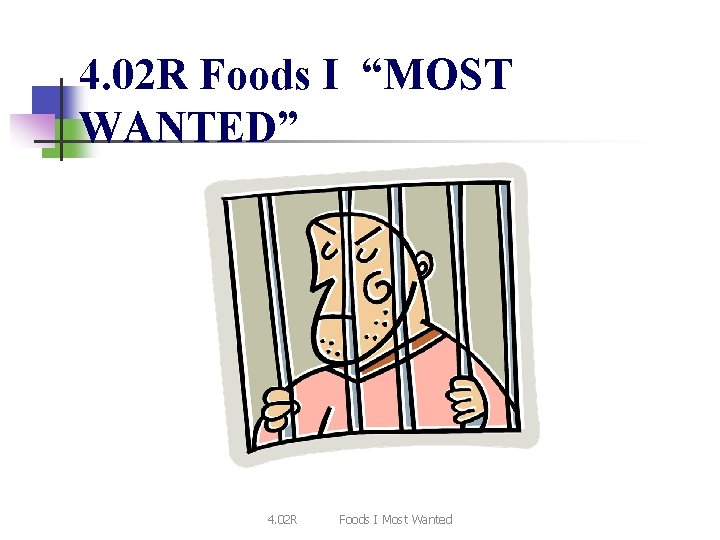 4. 02 R Foods I “MOST WANTED” 4. 02 R Foods I Most Wanted 4. 02 R Foods I “MOST WANTED” 4. 02 R Foods I Most Wanted