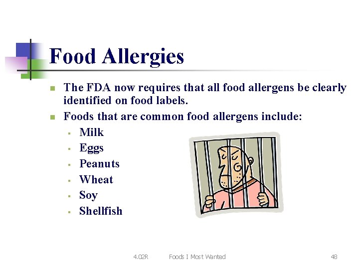 Food Allergies n n The FDA now requires that all food allergens be clearly Food Allergies n n The FDA now requires that all food allergens be clearly