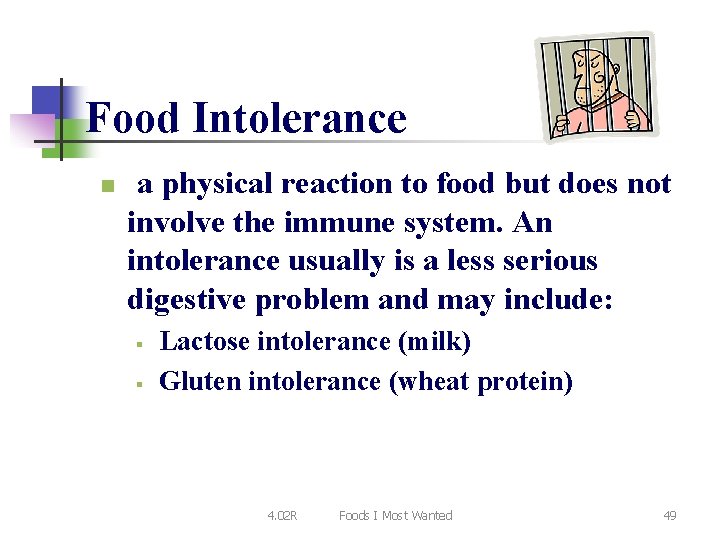 Food Intolerance n a physical reaction to food but does not involve the immune Food Intolerance n a physical reaction to food but does not involve the immune