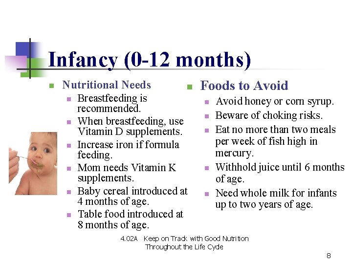 Infancy (0 -12 months) n Nutritional Needs n n n n Breastfeeding is recommended. Infancy (0 -12 months) n Nutritional Needs n n n n Breastfeeding is recommended.