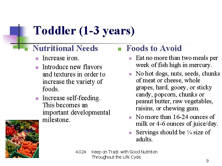 Toddler (1 -3 years) n Nutritional Needs n n n Increase iron. Introduce new Toddler (1 -3 years) n Nutritional Needs n n n Increase iron. Introduce new