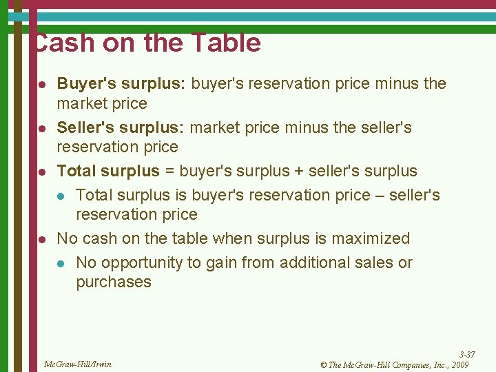 Cash on the Table l l Buyer's surplus: buyer's reservation price minus the market