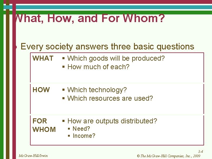 What, How, and For Whom? l Every society answers three basic questions WHAT §