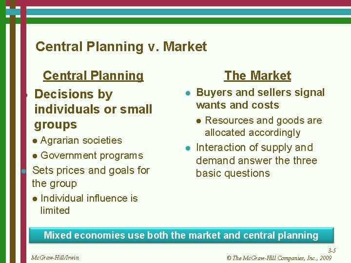 Central Planning v. Market l Central Planning Decisions by individuals or small groups Agrarian