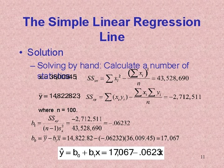 The Simple Linear Regression Line • Solution – Solving by hand: Calculate a number