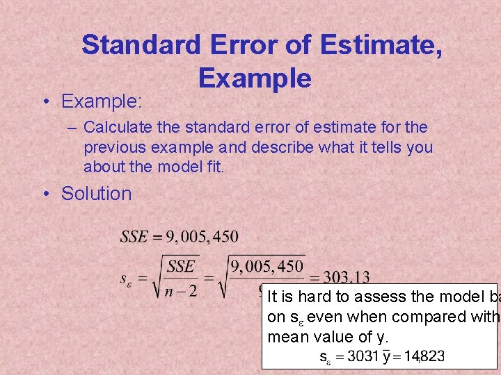 Standard Error of Estimate, Example • Example: – Calculate the standard error of estimate