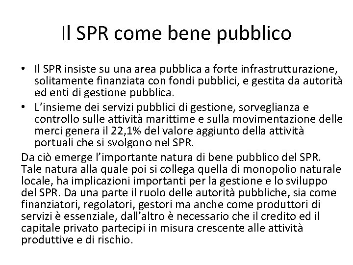Il SPR come bene pubblico • Il SPR insiste su una area pubblica a