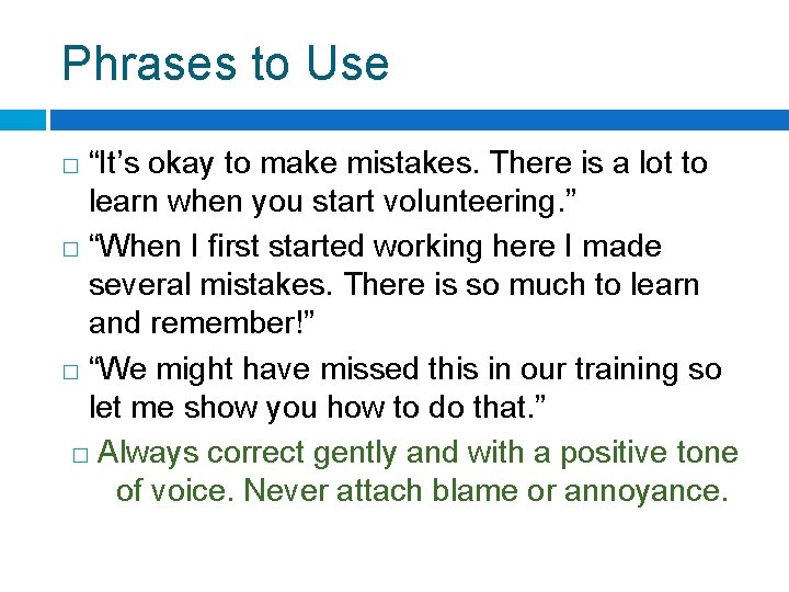 Phrases to Use “It’s okay to make mistakes. There is a lot to learn