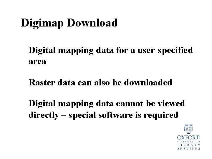 Digimap Download Digital mapping data for a user-specified area Raster data can also be