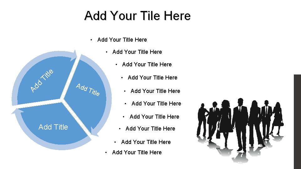 Add Your Tile Here • Add Your Title Here tle • Add Your Title
