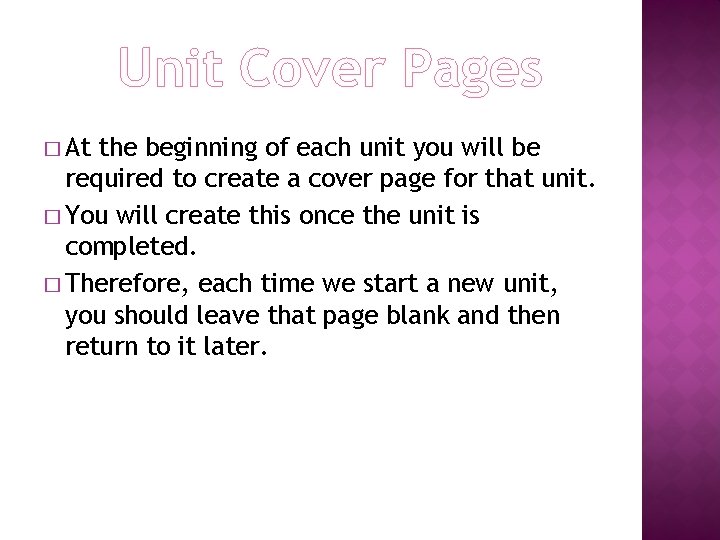 Unit Cover Pages � At the beginning of each unit you will be required