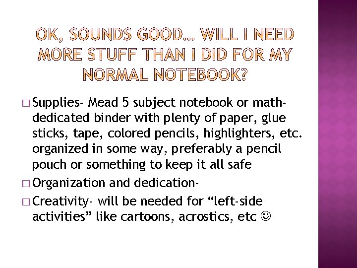 � Supplies- Mead 5 subject notebook or mathdedicated binder with plenty of paper, glue