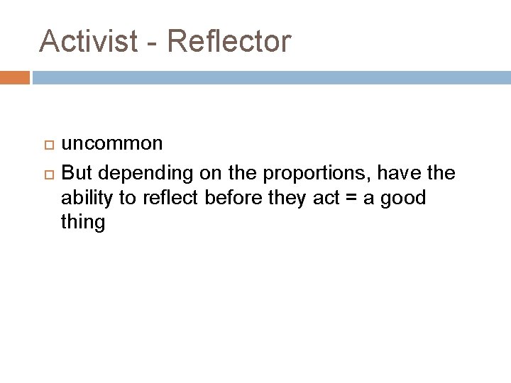Activist - Reflector uncommon But depending on the proportions, have the ability to reflect Activist - Reflector uncommon But depending on the proportions, have the ability to reflect