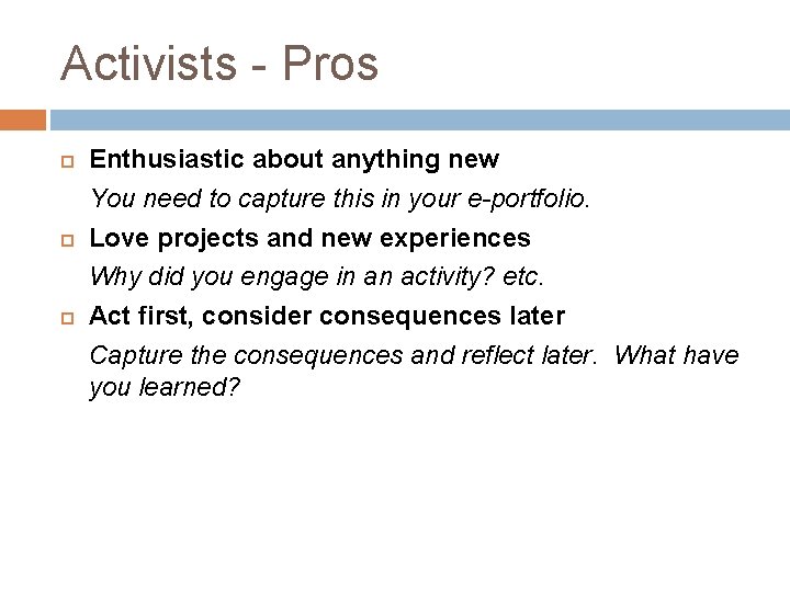 Activists - Pros Enthusiastic about anything new You need to capture this in your Activists - Pros Enthusiastic about anything new You need to capture this in your
