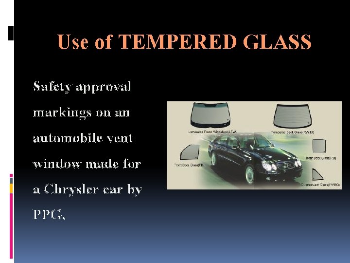 Use of TEMPERED GLASS Safety approval markings on an automobile vent window made for