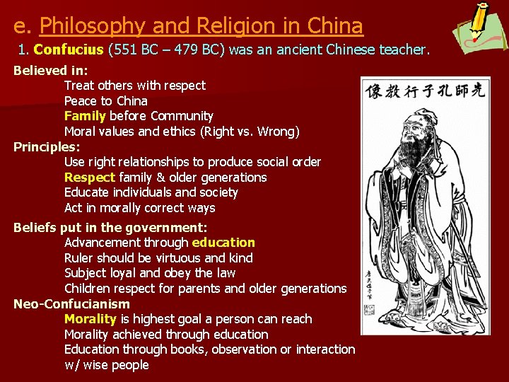 e. Philosophy and Religion in China 1. Confucius (551 BC – 479 BC) was