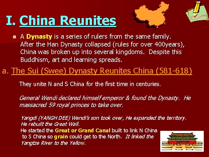 I. China Reunites n A Dynasty is a series of rulers from the same