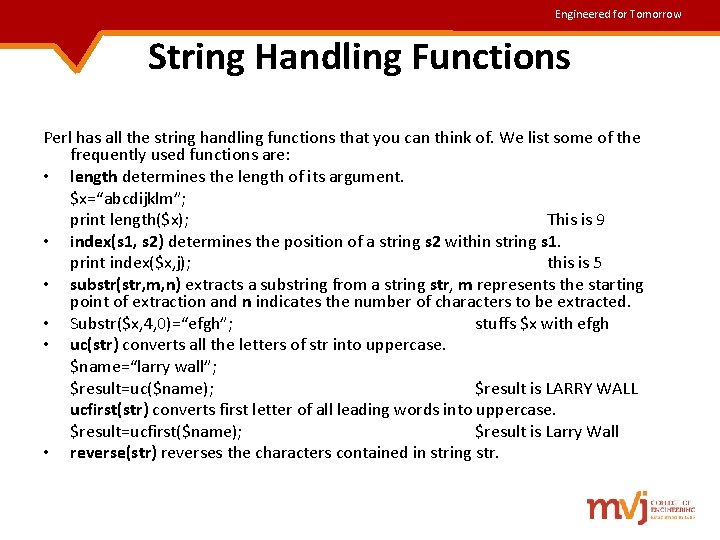 Engineered for Tomorrow String Handling Functions Perl has all the string handling functions that