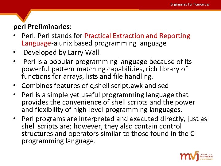 Engineered for Tomorrow perl Preliminaries: • Perl: Perl stands for Practical Extraction and Reporting