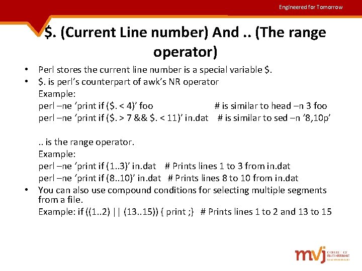 Engineered for Tomorrow $. (Current Line number) And. . (The range operator) • Perl