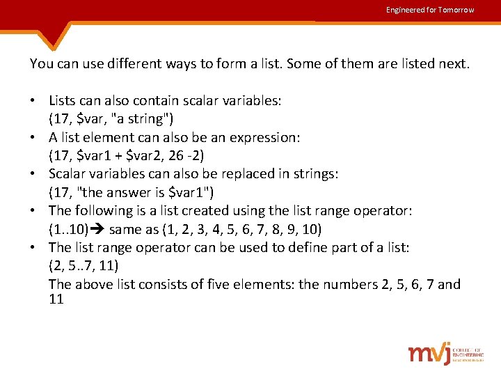 Engineered for Tomorrow You can use different ways to form a list. Some of