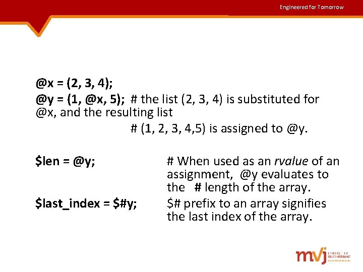 Engineered for Tomorrow @x = (2, 3, 4); @y = (1, @x, 5); #